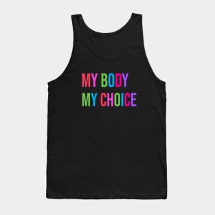 "My Body My Choice" Reproductive Rights Women & Men Pro Choice Freedom Tank Top